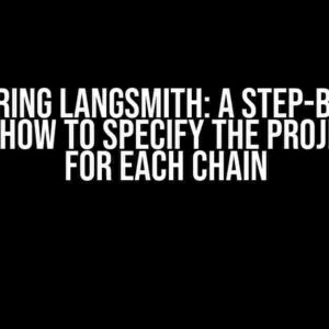 Mastering LangSmith: A Step-by-Step Guide on How to Specify the Project Name for Each Chain