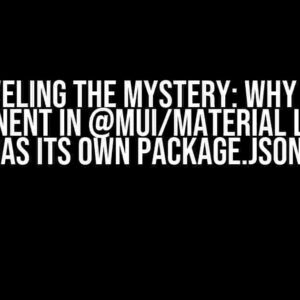 Unraveling the Mystery: Why Every Component in @mui/material Library Has Its Own package.json?