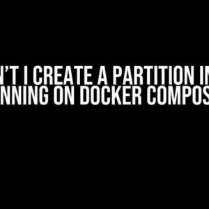 Why Can’t I Create a Partition in Milvus Running on Docker Compose?